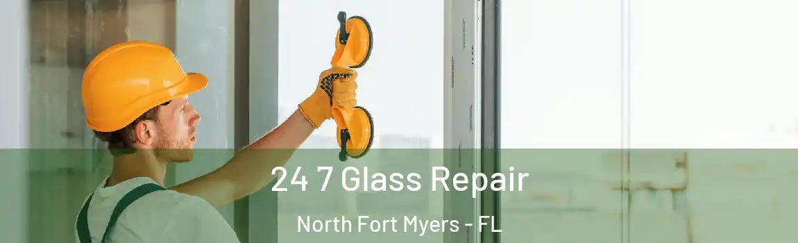  24 7 Glass Repair North Fort Myers - FL