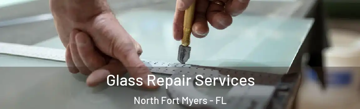  Glass Repair Services North Fort Myers - FL